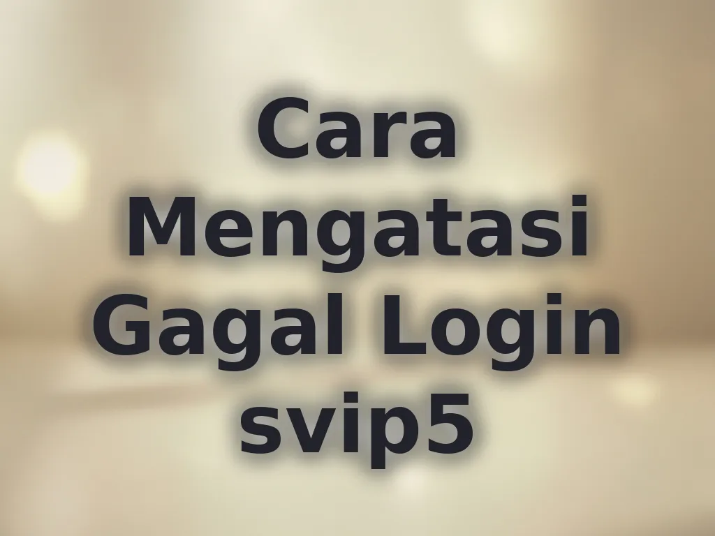 Cara Mengatasi Gagal Login svip5
